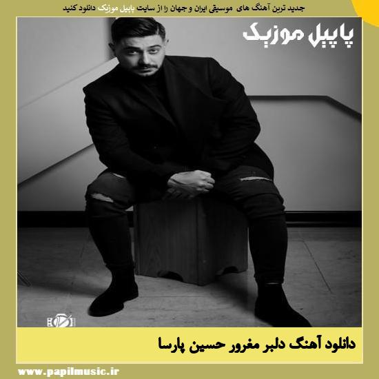 Hossein Parsa Delbare Maghrour دانلود آهنگ دلبر مغرور از حسین پارسا